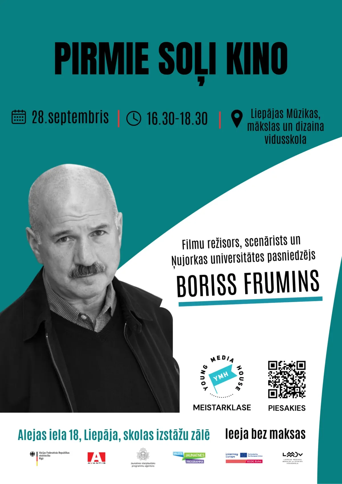 "Pirmie soļi kino" ar Borisu Fruminu "Pirmie soļi kino" ar Borisu Fruminu Foto: publicitātes