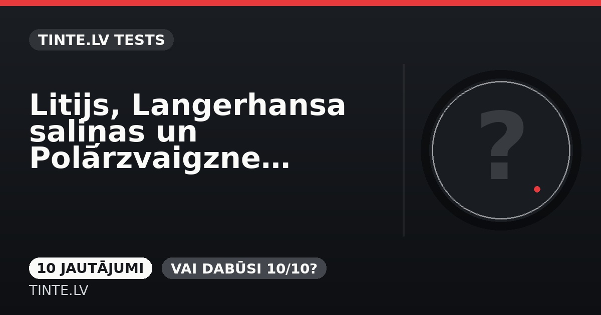 Litijs, Langerhansa saliņas un Polārzvaigzne: zinātnes tests