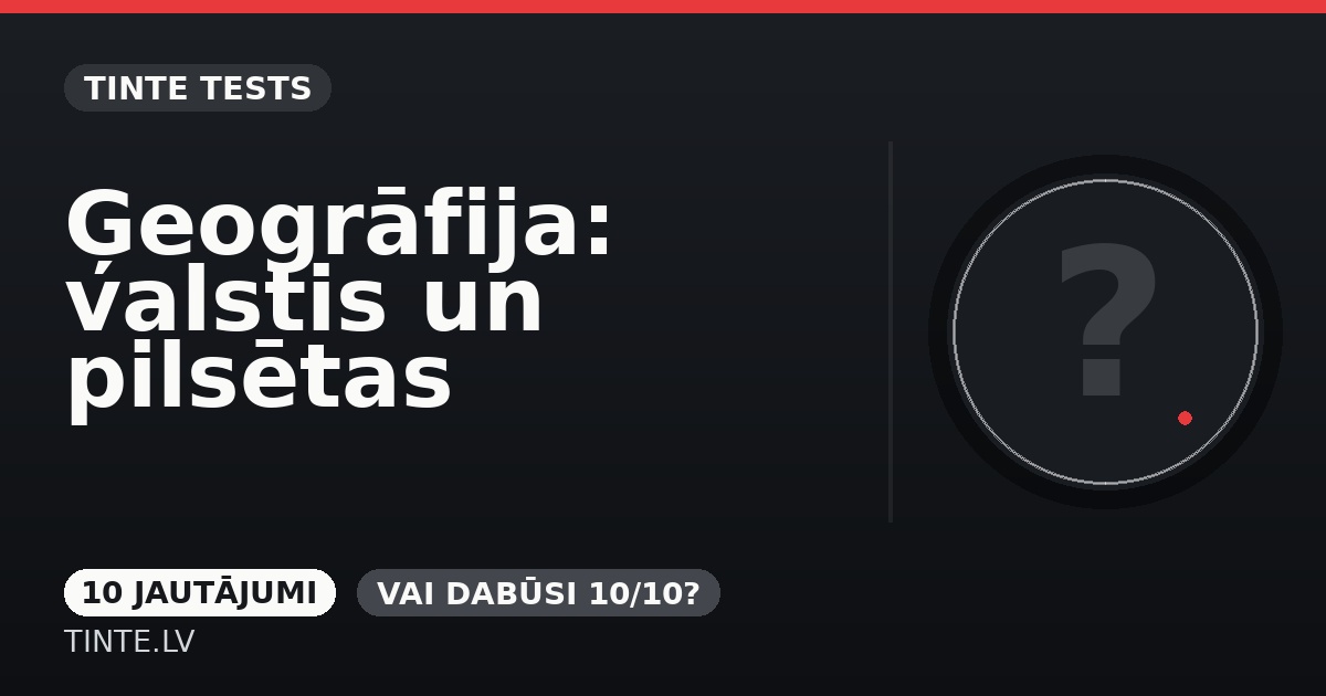 Ģeogrāfija: valstis un pilsētas