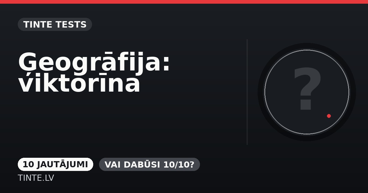 Ģeogrāfija: viktorīna
