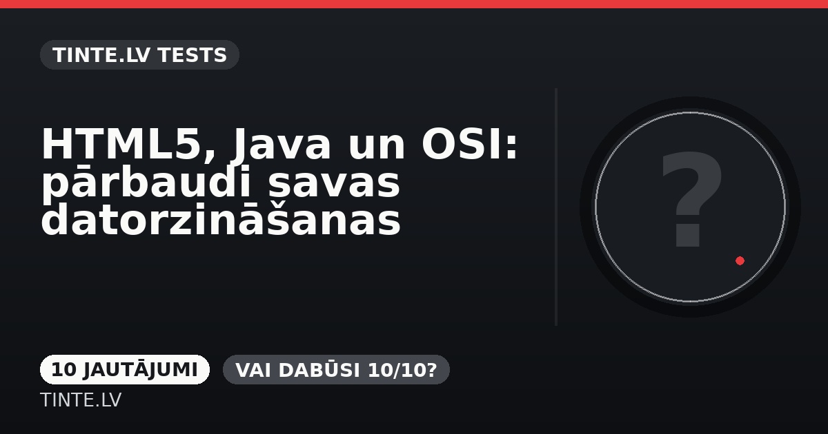 HTML5, Java un OSI: pārbaudi savas datorzināšanas
