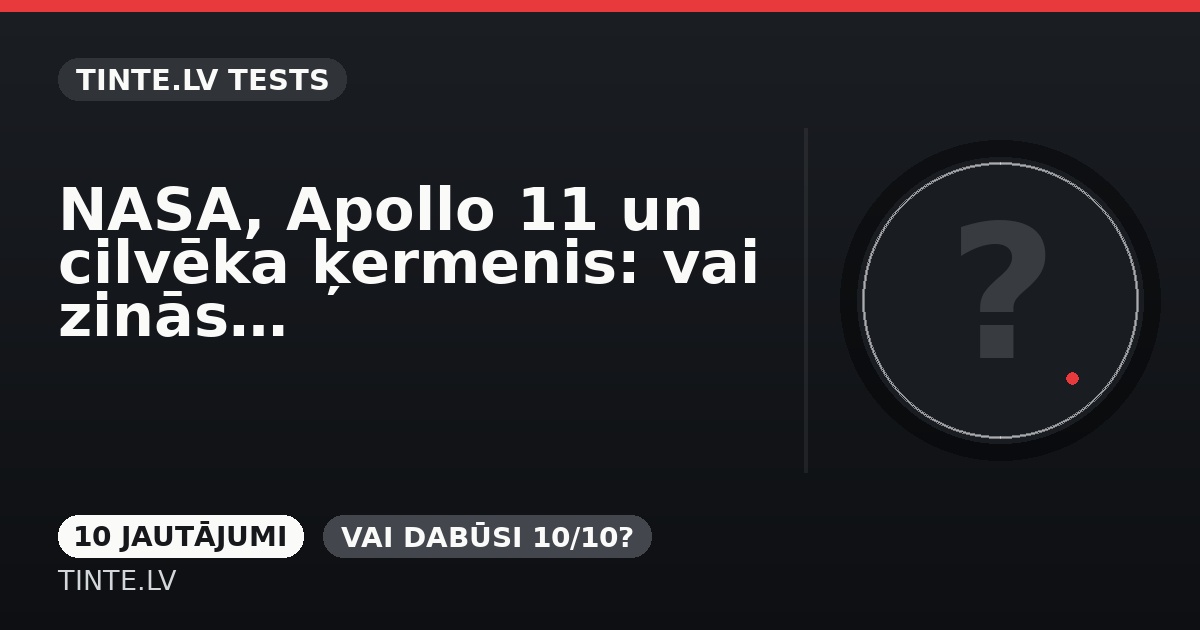 NASA, Apollo 11 un cilvēka ķermenis: vai zināsi atbildes?