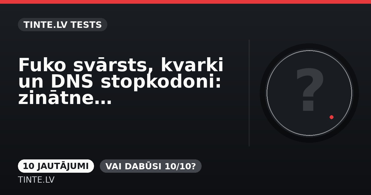 Fuko svārsts, kvarki un DNS stopkodoni: zinātnes izaicinājums