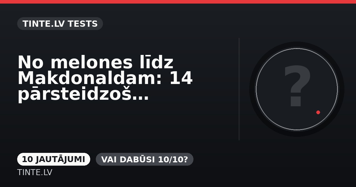 No melones līdz Makdonaldam: 14 pārsteidzoši fakti